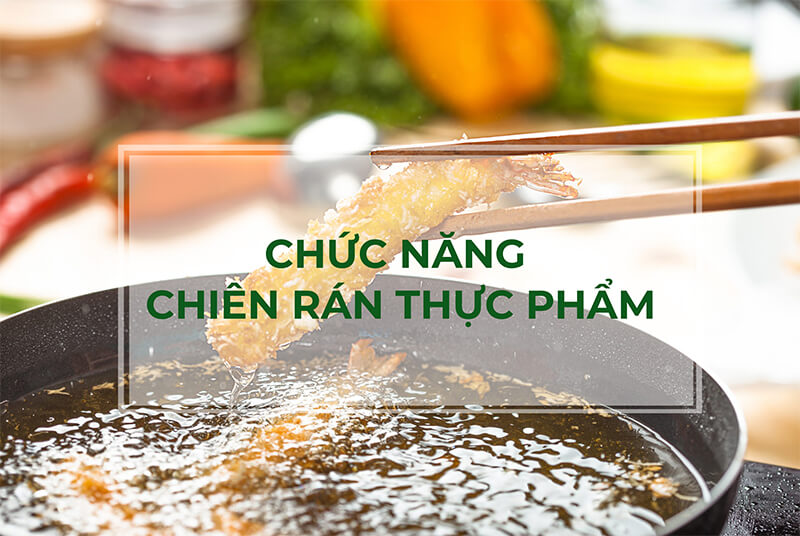 Chức năng chiên rán thực phẩm